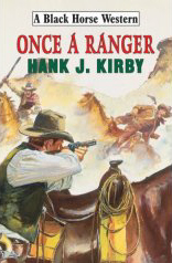 Once a Ranger by Hank J Kirby